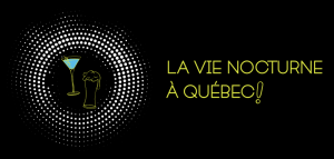 La vie nocturne à Québec
